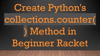 Create Python's collections.counter() Method in Beginner Racket