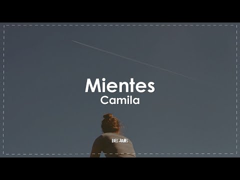 Camila - Mientes (Letra / Lyrics)