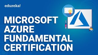 Microsoft Azure Fundamentals Certification - AZ-900 | Learn Azure Certification Training | Edureka