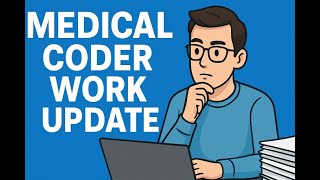 Medical Coder Work Update #4 | Medical Coder Life