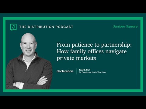 From Patience to Partnership: How Family Offices Navigate Private Markets - Todd S. Rich