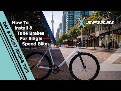 [Beginners' DIY 2] How To Install & Tune Brakes For Single Speed Bikes - by XFIXXI Canada