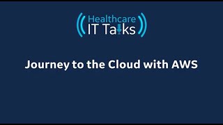 Healthcare IT Talks Podcast #6 - Journey to the Cloud with AWS