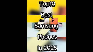 Top10 Best Samsung Phones In 2025 #top #shortsfeed #viralshorts #shorts