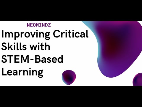 Improving Critical Skills With STEM-Based Learning