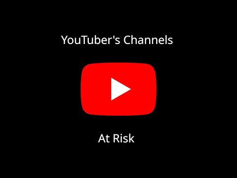 Mine (and other YouTuber's) Channels Might Be Deleted