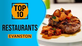 Top 10 Best Restaurants in Evanston, Illinois