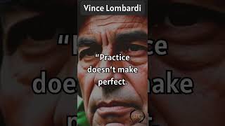 How to Achieve Excellence: Vince Lombardi's Perfect Practice Philosophy