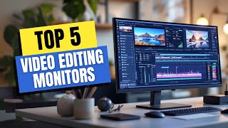 2025's Top Monitors for Video Editing – Performance Meets Precision!