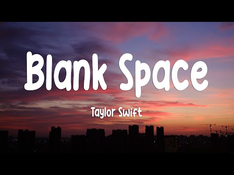 Taylor Swift - Blank Space (Lyrics)