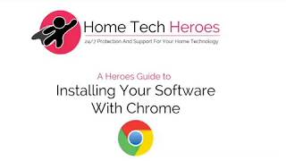 Home Tech Heroes - How to install the software with Chrome browser