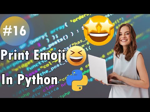 How to Print Emoji 😍 in Python 🔥 | Python Full Course #16