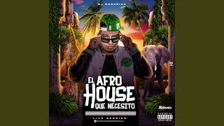 El Afro House Que Necesito (SET AFRO HOUSE)