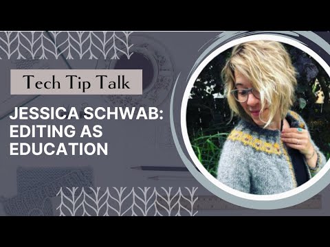 Tech Tip Talk (E21) with Jessica Schwab: Editing as education