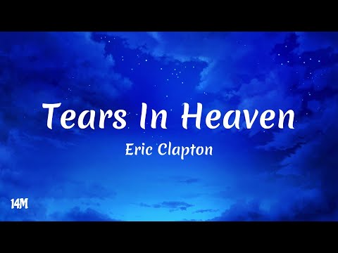 Tears In Heaven - Eric Clapton (Lyrics)