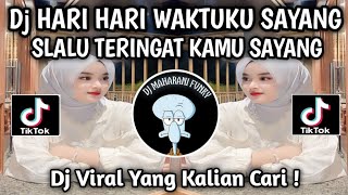 DJ SESUATU YANG SEMPURNA || HARI HARI WAKTUKU SAYANG VIRAL TIKTOK 2024 !!