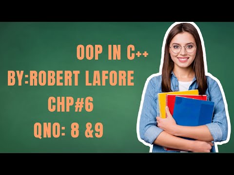 OOP in C++ 4th By Robert Lafore  solution Chp 6 question 8,9 | object oriented programming
