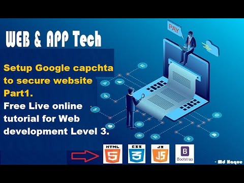 Free live online tutorial for web development level 3 - Setup google capchta to secure website part1