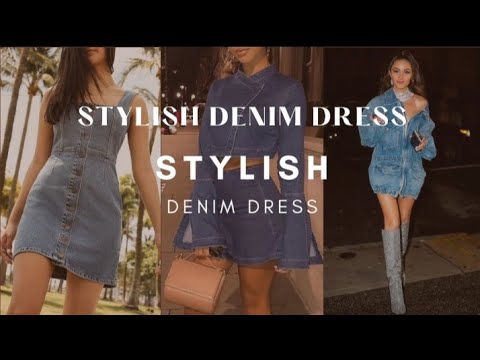 Stylish Denim Dress| Different beautiful ways to style denim as a dress