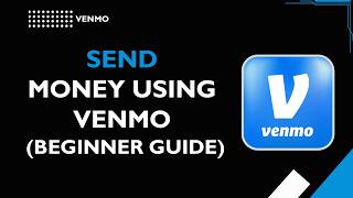 How to Use Venmo to Send Money (Step-by-Step Guide 2026)