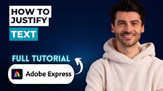 How to Justify Text in Adobe Express [2026 Full Guide]