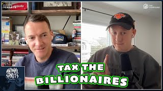 Tax the Billionaires | Animal Spirits 446