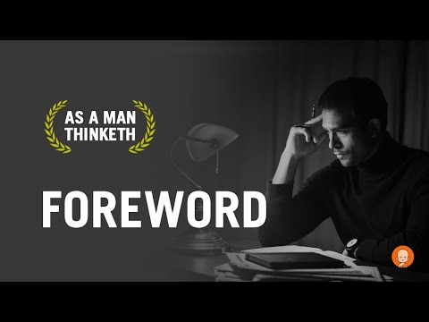 As A Man Thinketh: FOREWORD