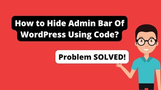 How to Hide Admin Bar WordPress with Code for All users except Administrators | NerdOryx