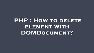 PHP : How to delete element with DOMDocument?