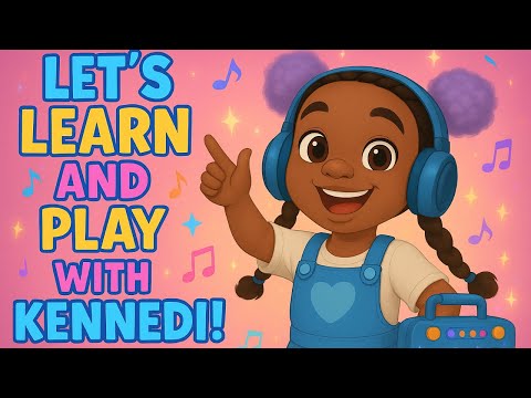 🌟Let’s Learn and Play with Kennedi!