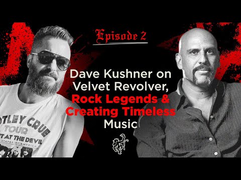Ep 2: @DaveKushnerMusic on Velvet Revolver, Rock Legends Creating Timeless Music