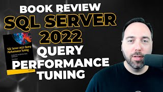 Book Review:  SQL Server 2022 Query Performance Tuning