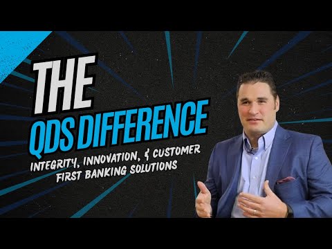 The QDS Difference | Integrity, Innovation & Customer-First Banking Solutions