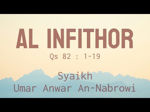 082 - Al Infithor - Syaikh Umar Anwar An Nabrowi