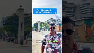Top 5 reasons to move to Hamilton Ontario #hamilton #hamiltonrealestate