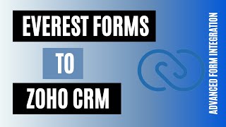 Integrate Everest Forms to Zoho CRM | Advanced Form Integration