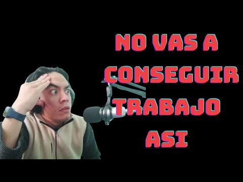 NO VAS A CONSEGUIR TRABAJO SI HACES ESTO