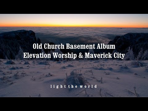 Elevation Worship Maverick City | Album | Old Church Basement