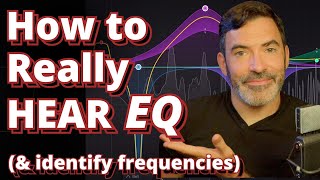 How to Hear EQ (...and identify frequencies instantly.)