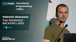 Valentin Atanasov - The Promised Backend Land | purecode - Functional Programming Talks