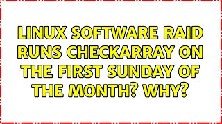 Linux Software Raid runs checkarray on the First Sunday of the Month? Why? (4 Solutions!!)