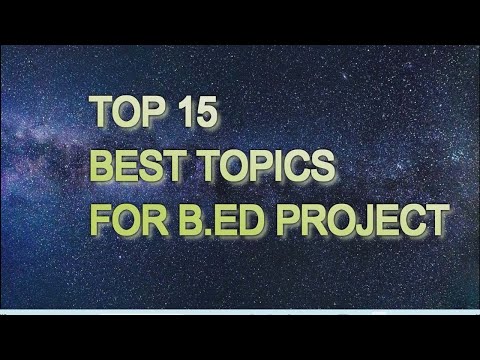 BEST 15 TOPIC FOR B.ED PROJECT| B.ED प्रोजेक्ट के लिए BEST 15 विषय