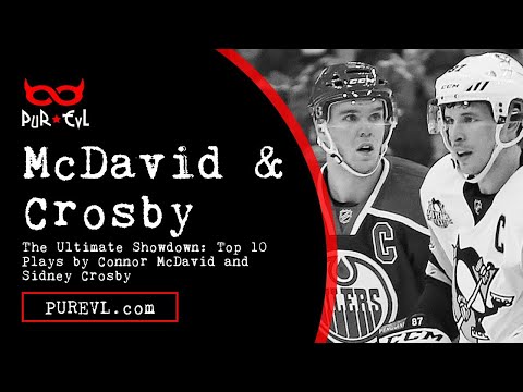 "The Ultimate Showdown: Top 10 Plays by Connor McDavid and Sidney Crosby"