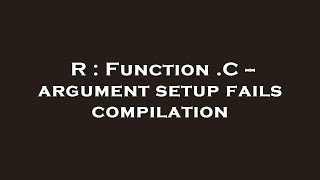 R : Function .C -- argument setup fails compilation