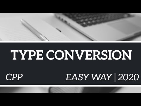 TYPE CONVERSION (CPP) | EASY WAY | 2020