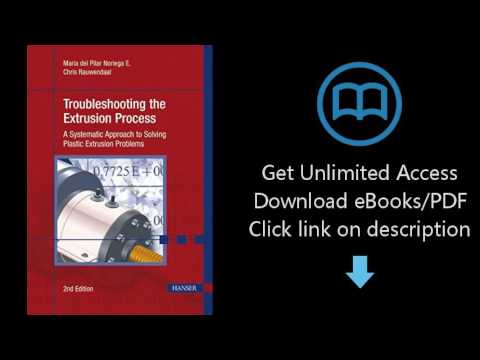 Download Troubleshooting the Extrusion Process: A Systematic Approach to Solving Plastic Extrusi PDF
