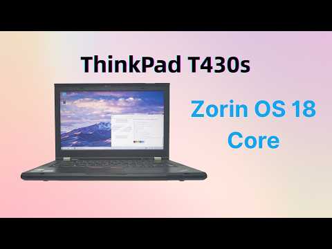 Old Laptop, New Life: Zorin OS 18 Core on ThinkPad T430s (Speed Demon?) [EP0024]