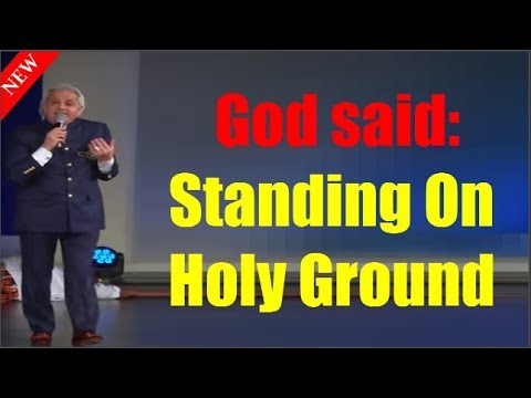 * a special sermon from Benny Hinn - God said: Standing On Holy Ground