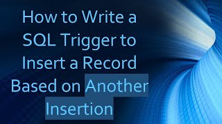 How to Write a SQL Trigger to Insert a Record Based on Another Insertion