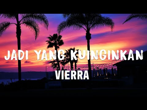 Vierra – Jadi yang Kuinginkan Lyrics